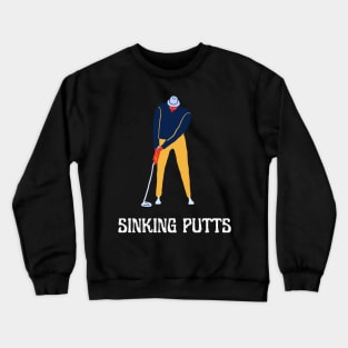 Sinking Golf Putts Fun Apparel Crewneck Sweatshirt